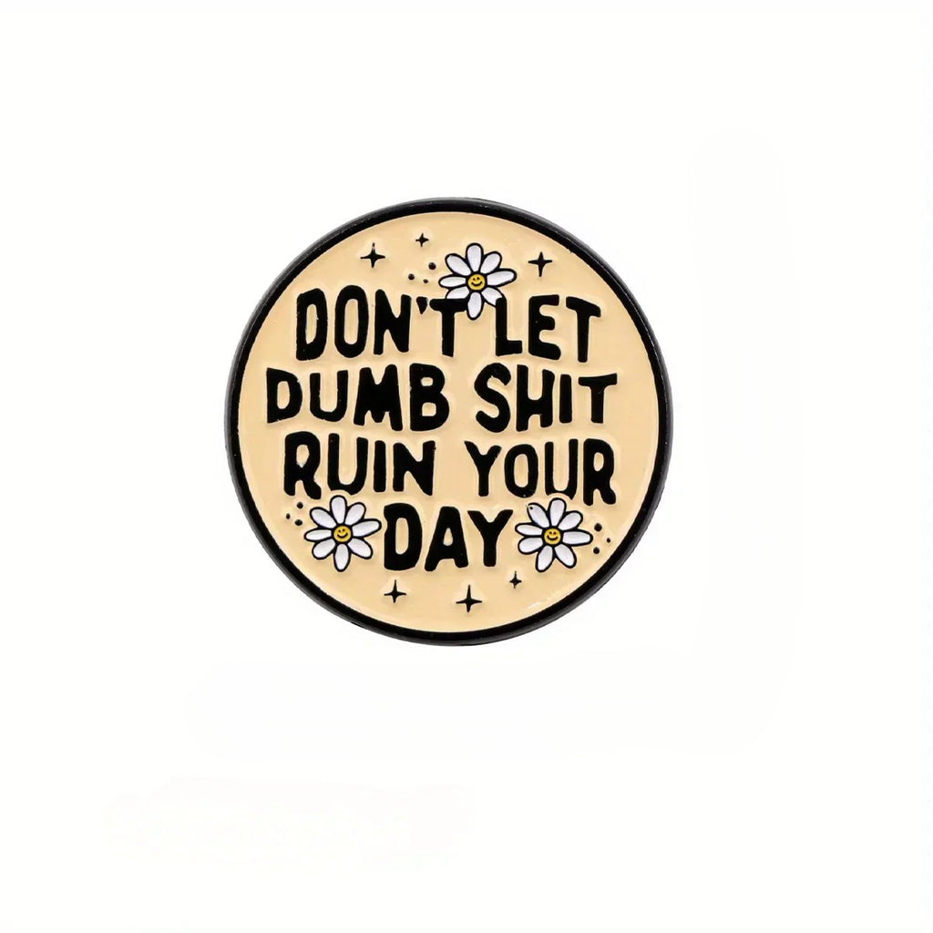 Dumb Shit Enamel Pin