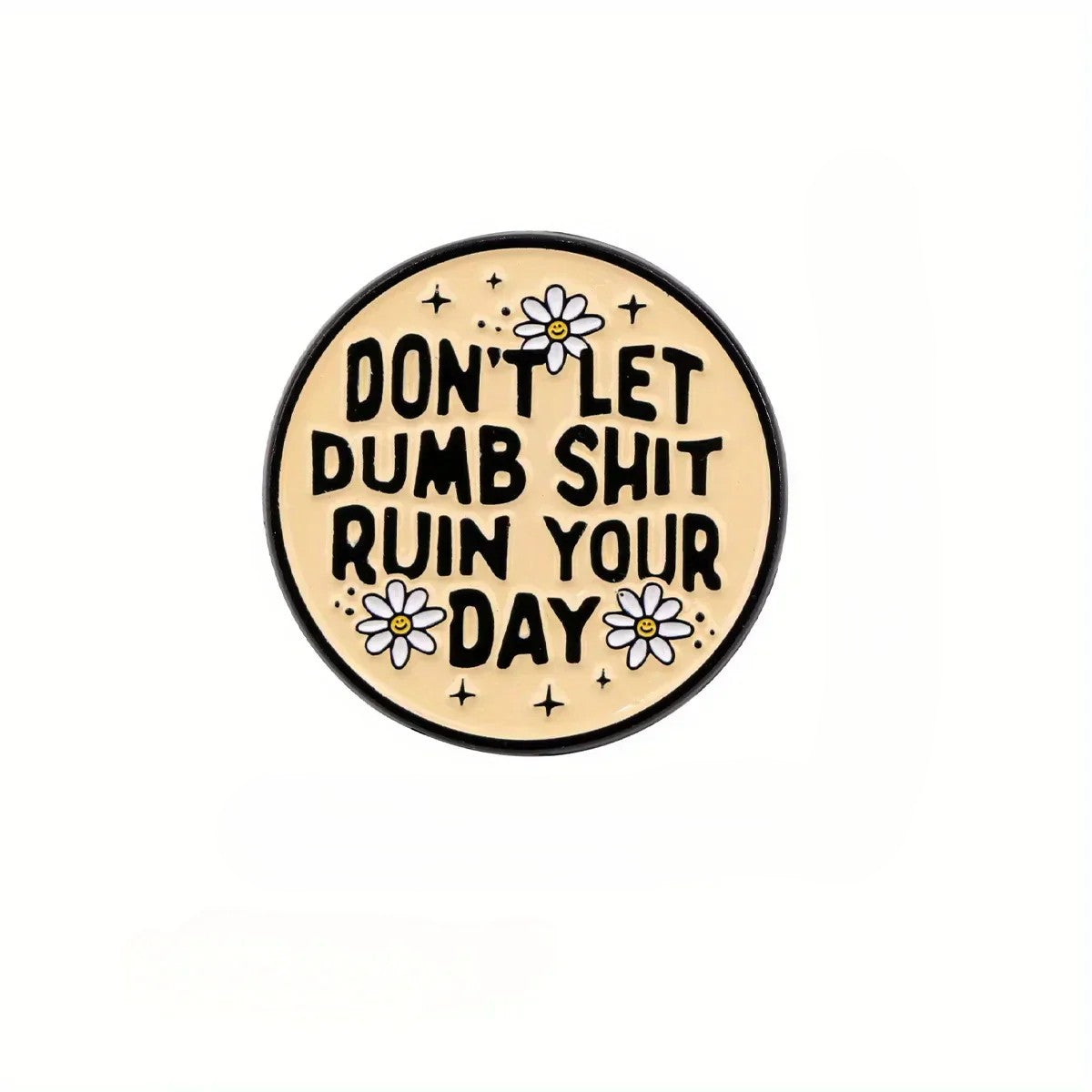 Dumb Shit Enamel Pin